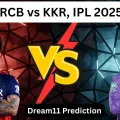 RCB vs KKR, IPL 2025: Match Prediction, Dream 11 Team, Fantasy Tips and Pitch Report | Royal Challengers Bengaluru vs Kolkata Knight Riders
